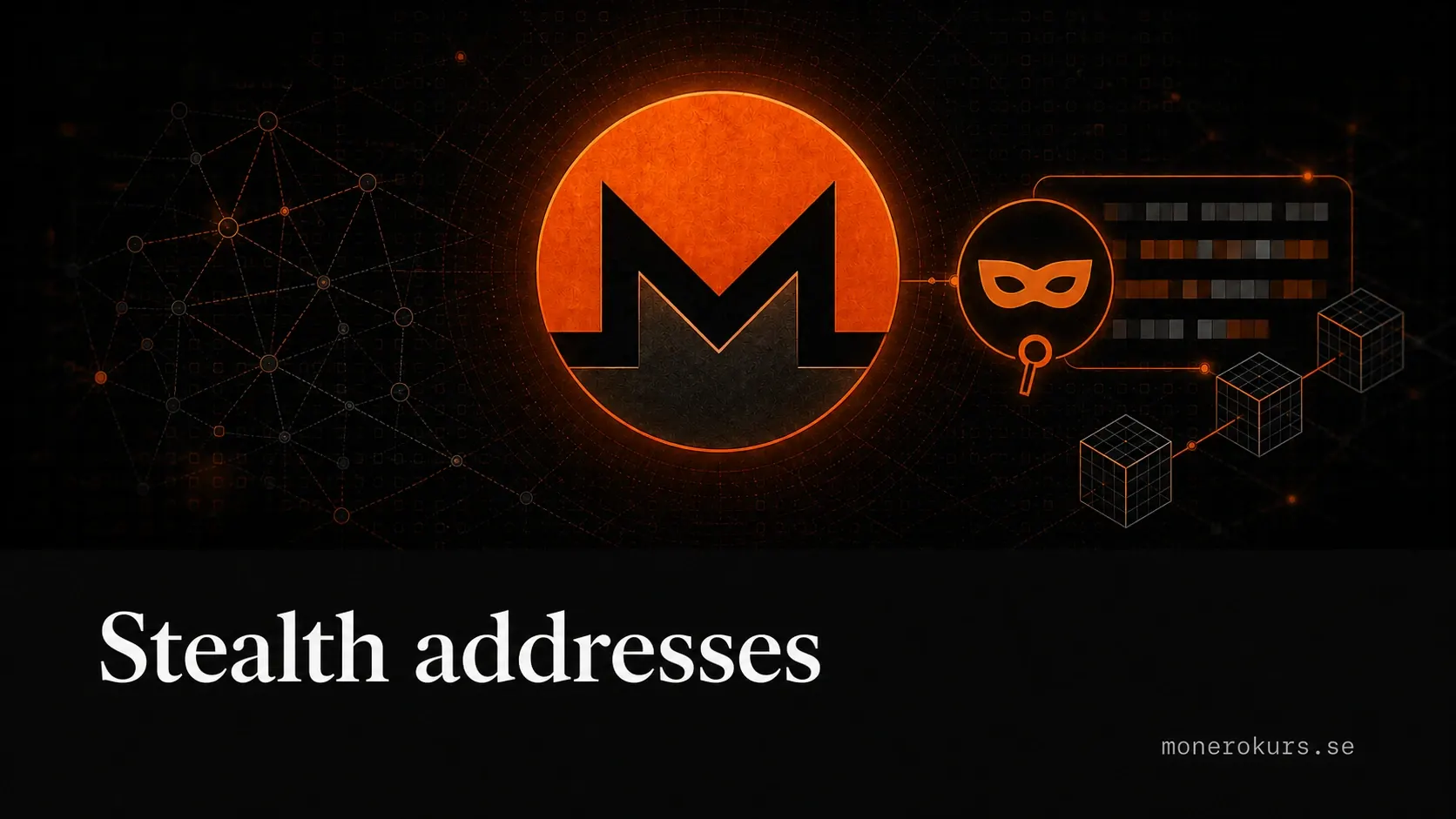 Stealth addresses i Monero skapar unik engångsadress per transaktion